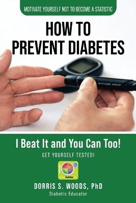 How To Prevent Diabetes - Dorris S Woods