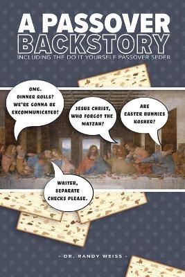 A Passover Backstory - Dr Randy Weiss
