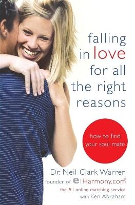 Falling in Love for All the Right Reasons - Dr Neil Clark Warren