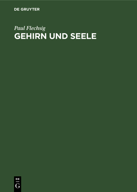 Gehirn und Seele - Paul Flechsig