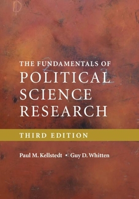 The Fundamentals of Political Science Research - Paul M. Kellstedt, Guy D. Whitten