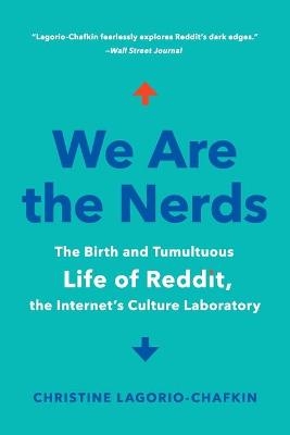 We Are the Nerds - Christine Lagorio-Chafkin