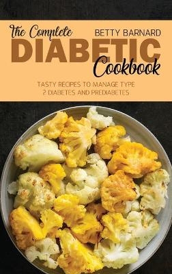 The Complete Diabetic Cookbook - Betty Barnard