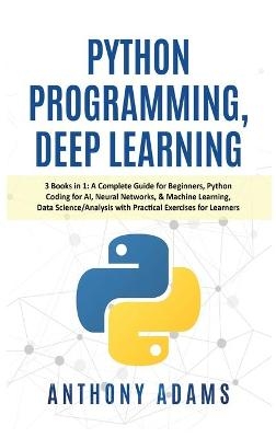 Python Programming, Deep Learning - Anthony Adams