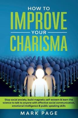 How To Improve Your Charisma - Mark Page