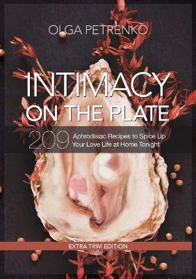 Intimacy On The Plate (Extra Trim Edition) - Olga Petrenko