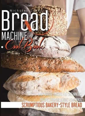 Bread Machine CookBook - Nicholas Simons