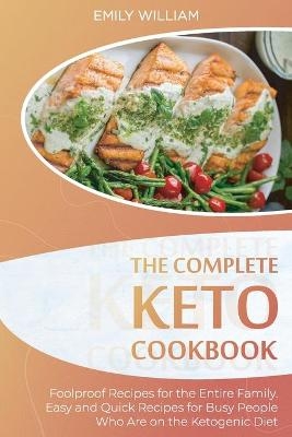 The Complete Keto Cookbook - Emily Willam