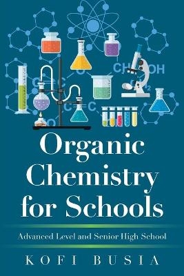 Organic Chemistry for Schools - Kofi Busia