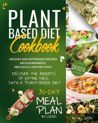 Plant-Based Diet Cookbook - Rachel Dash