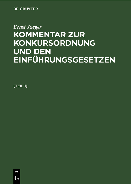 Kommentar zur Konkursordnung und den Einführungsgesetzen mit einem Anhang, enthaltend das Anfechtungsgesetz, Auszüge aus den Kostengesetzen, die Ausführungsgesetze der Einzelstaaten und die Geschäftsordnungen - Ernst Jaeger