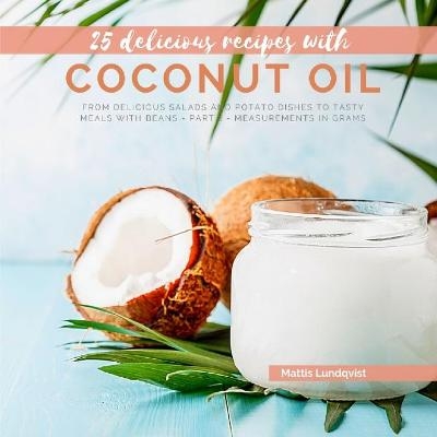 25 delicious recipes with coconut oil - Mattis Lundqvist