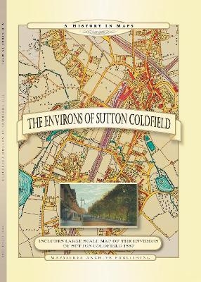 Environs of Sutton Coldfield a History in Maps - Paul Leslie Line