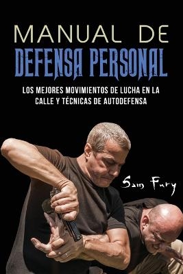 Manual de Defensa Personal - Sam Fury