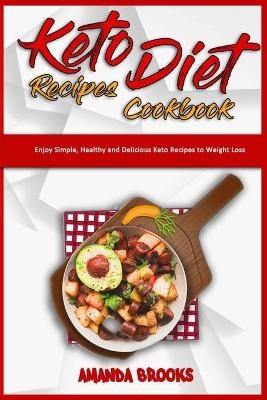 Keto Diet Recipes Cookbook - Amanda Brooks