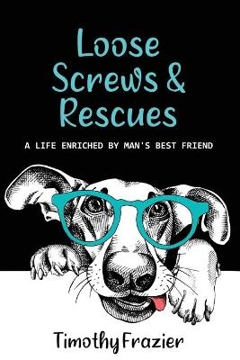 Loose Screws & Rescues - Timothy Frazier