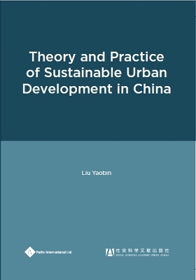 Theory and Practice of Sustainable Urban Development in China - Yaobin Liu