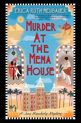 Murder at the Mena House - Erica Ruth Neubauer