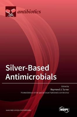 Silver-Based Antimicrobials