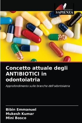 Concetto attuale degli ANTIBIOTICI in odontoiatria - Bibin Emmanuel, Mukesh Kumar, Mini Bosco