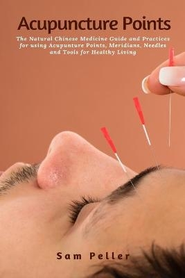 Acupuncture Points - Sam Peller