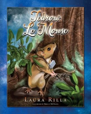 Tedrow Le Mouse - Laura Rilla