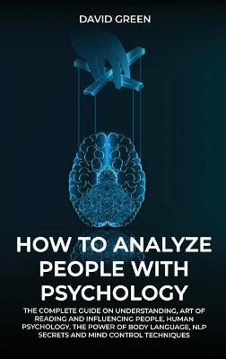 How to Analyze People with Psychology - David Green