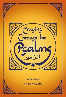 Praying Through the Psalms - Yohanna Katanacho