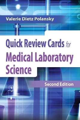 Quick Review Cards for Medical Laboratory Science - Valerie Dietz Polansky