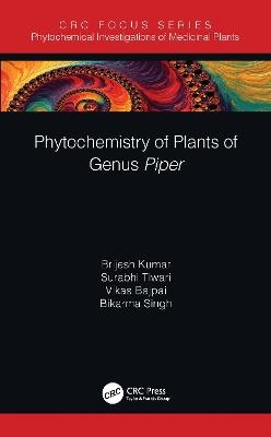 Phytochemistry of Plants of Genus Piper - Brijesh Kumar, Surabhi Tiwari, Vikas Bajpai, Bikarma Singh