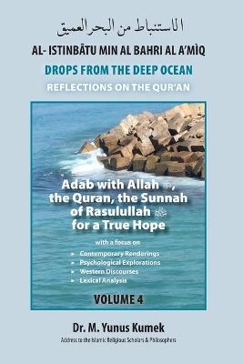 Adab with Allah, the Qurãn, the Sunnah of Rasulullah (saw) for a True Hope - M Yunus Kumek