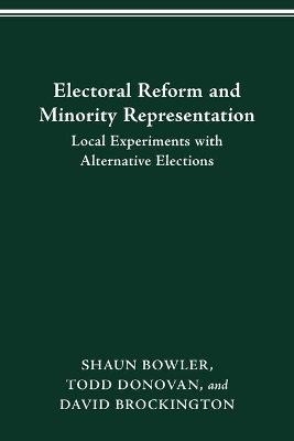 Electoral Reform and Minority Representation - Shaun Bowler, Todd Donovan, David Brockington