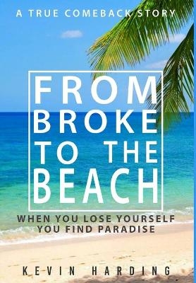 From Broke to The Beach - Kevin Harding