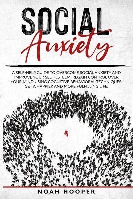 Social Anxiety - Noah Hooper