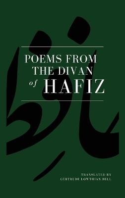 Poems from the Divan of Hafiz - Gertrude Lowthian Bell