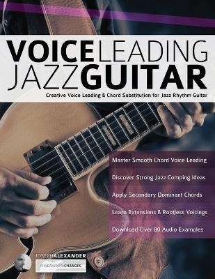 Voice Leading Jazz Guitar - Joseph Alexander