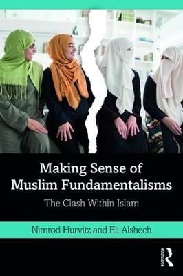 Making Sense of Muslim Fundamentalisms - Nimrod Hurvitz, Eli Alshech