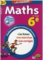 Mathématiques 6e : les bases, les exercices, les corrigés