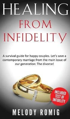 Healing From Infidelity - Melody Romig