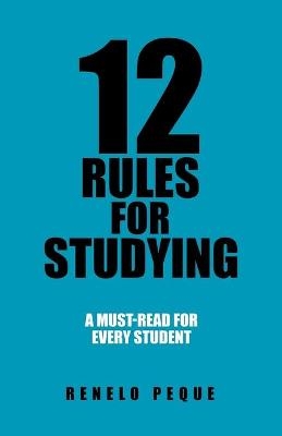 12 Rules for Studying - Renelo Peque