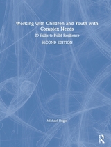 Working with Children and Youth with Complex Needs - Ungar, Michael