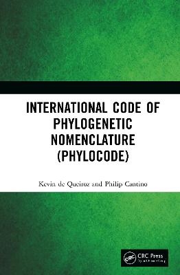 International Code of Phylogenetic Nomenclature (PhyloCode) - Kevin De Queiroz, Philip Cantino