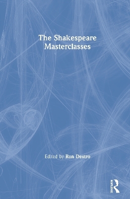 The Shakespeare Masterclasses - 