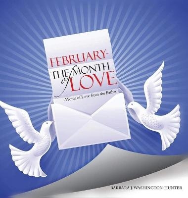 February the Month of Love - Barbara J Washington-Hunter