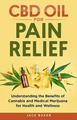 CBD Oil for Pain Relief - Jack Baker