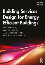 Building Services Design for Energy Efficient Buildings - Tymkow, Paul; Tassou, Savvas; Kolokotroni, Maria; Jouhara, Hussam