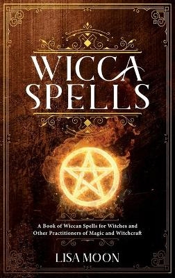 Wicca Spells - Lisa Moon