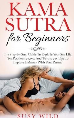 Kama Sutra for Beginners - Susy Wild