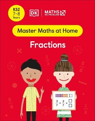 Maths — No Problem! Fractions, Ages 7-8 (Key Stage 2) - Maths — No Problem!