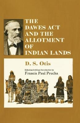 The Dawes Act and the Allotment of Indian Lands - D. S. Otis